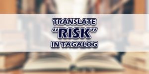 Risk In Tagalog