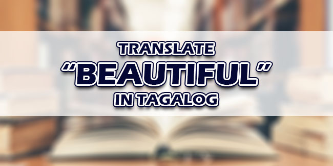 beautiful-in-tagalog-translate-beautiful-in-tagalog