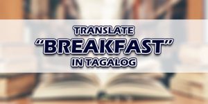 Breakfast In Tagalog