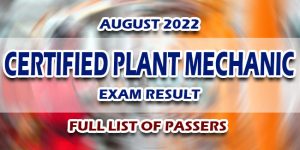 Certified Plant Mechanic Exam Result August 2022 FULL LIST OF PASSERS
