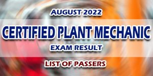 Certified Plant Mechanic Exam Result August 2022 LIST OF PASSERS