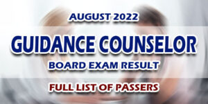 Guidance Counselor Board Exam Result August 2022 FULL LIST OF PASSERS
