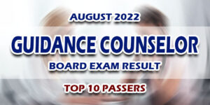 Guidance Counselor Board Exam Result August 2022 TOP 10 PASSERS