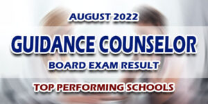 Guidance Counselor Board Exam Result August 2022 TOP PERFORMING SCHOOLS