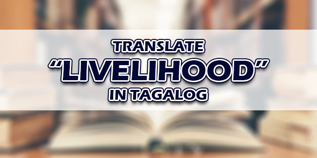 livelihood-in-tagalog-translate-livelihood-in-tagalog