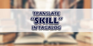 Skill In Tagalog