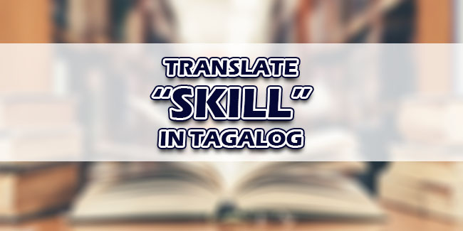 skill-in-tagalog-translate-skill-in-tagalog