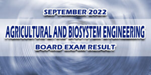 Agricultural and Biosystem Engineering Board Exam Result September 2022 RELEASE DATE