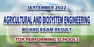 Agricultural and Biosystem Engineering Board Exam Result September 2022 TOP PERFORMING SCHOOLS