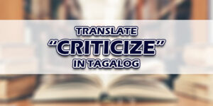 Criticize In Tagalog