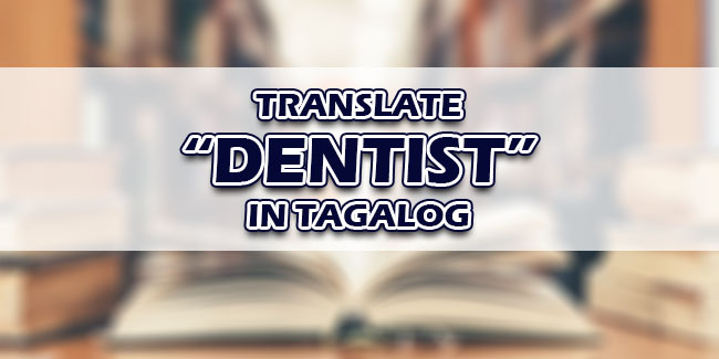 Dentist In Tagalog