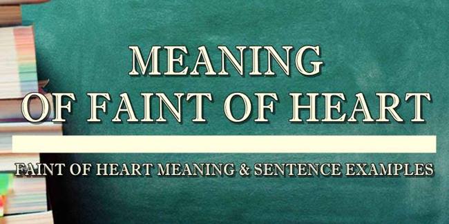 faint-of-heart-meaning-sentence-examples