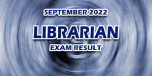 Librarian Exam Result September 2022 JUST RELEASED