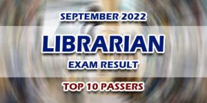 Librarian Exam Result September 2022 TOP 10 PASSERS