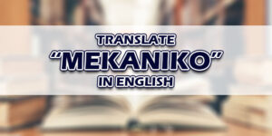 Mekaniko In English