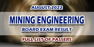 Mining Engineering Board Exam Result August 2022 FULL LIST OF PASSERS