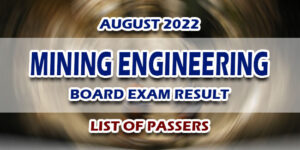 Mining Engineering Board Exam Result August 2022 LIST OF PASSERS