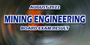 Mining Engineering Board Exam Result August 2022 RELEASE DATE