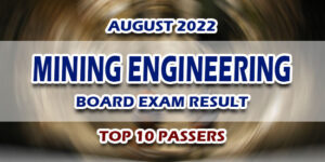 Mining Engineering Board Exam Result August 2022 TOP 10 PASSERS