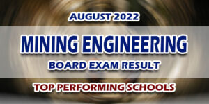Mining Engineering Board Exam Result August 2022 TOP PERFORMING SCHOOLS