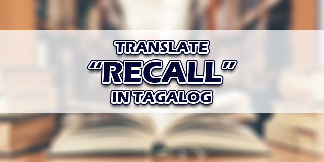 recall-in-tagalog-translate-recall-in-tagalog