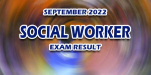 Social Worker Exam Result September 2022 JUST RELEASED