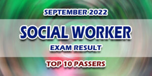 Social Worker Exam Result September 2022 TOP 10 PASSERS