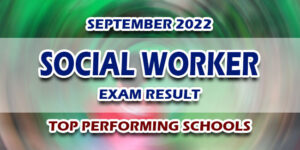 Social Worker Exam Result September 2022 TOP PERFORMING SCHOOLS