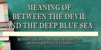 BETWEEN THE DEVIL AND THE DEEP BLUE SEA MEANING 2