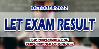 LET Exam Result October 2022 TOP PERFORMING AND PERFORMANCE OF SCHOOLS