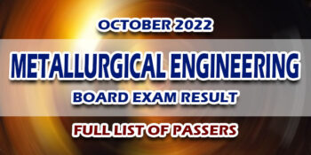 Metallurgical Engineering Board Exam Result October 2022 FULL LIST