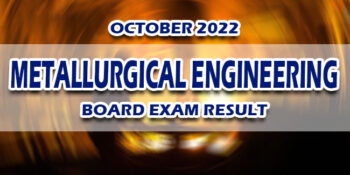 Metallurgical Engineering Board Exam Result October 2022 RELEASE DATE