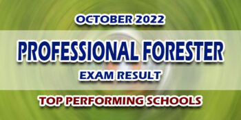 Professional Forester Exam Result October 2022 TOP PERFORMING SCHOOLS