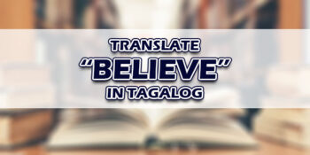 Believe In Tagalog