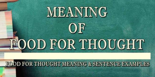 Food For Thought Meaning And Example Sentence