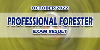 Professional Forester Exam Result October 2022 JUST RELEASED