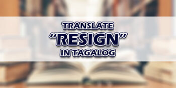Resign In Tagalog