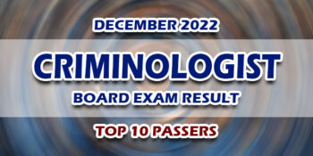 Criminologist Board Exam Result December 2022 TOP 10 PASSERS