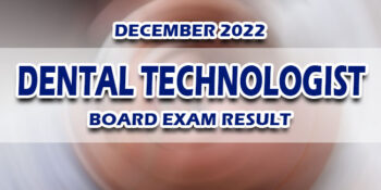 Dental Technologist Board Exam Result December 2022 JUST RELEASED