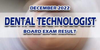 Dental Technologist Board Exam Result December 2022 RELEASE DATE