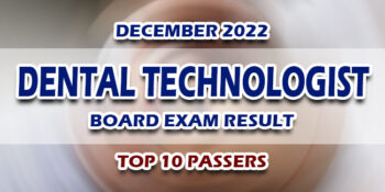 Dental Technologist Board Exam Result December 2022 TOP 10 PASSERS