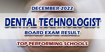 Dental Technologist Board Exam Result December 2022 TOP PERFORMING SCHOOLS