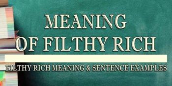 FILTHY RICH MEANING 2