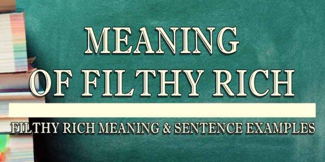 Filthy Rich Meaning In Urdu