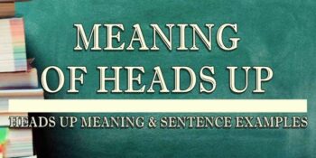 HEADS UP MEANING 2