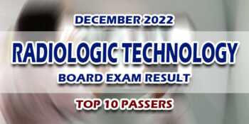Radiologic Technology Board Exam Result December 2022 TOP 10 PASSERS