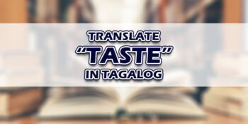 Taste In Tagalog