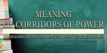 Corridors Of Power Meaning 2