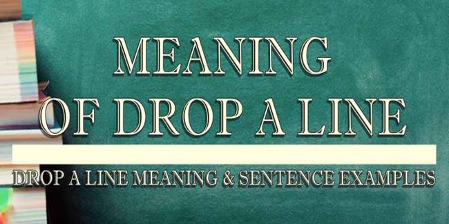 drop-a-line-meaning-sentence-examples