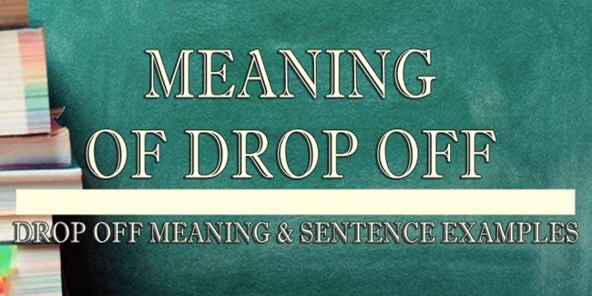 Drop Off Similar Meaning